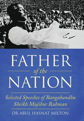 Abul Hasnat Milton, Dr Abul Hasnat Milton - Father of the Nation, Inbunden