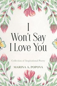 bokomslag I Won't Say I Love You