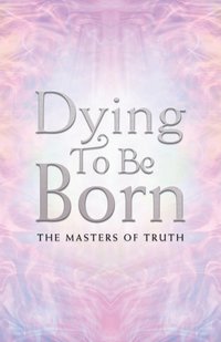 bokomslag Dying to Be Born