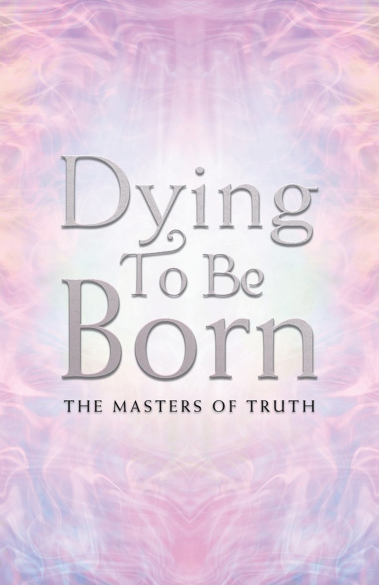 Dying to Be Born 1