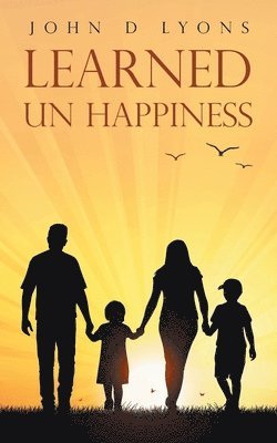 John D Lyons - Learned Un Happiness, Häftad