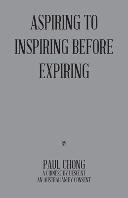 bokomslag Aspiring to Inspiring Before Expiring