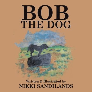 bokomslag Bob The Dog