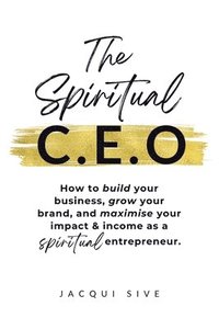 bokomslag The Spiritual CEO
