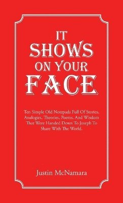 Justin McNamara - It Shows On Your Face, Inbunden