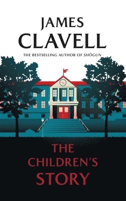 James Clavell - The Children's Story, Inbunden