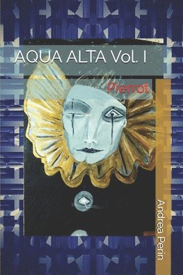 Aqua Alta Vol. I: Pierrot 1