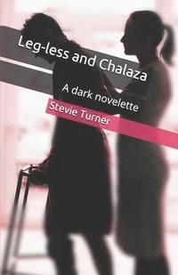 bokomslag Leg-Less and Chalaza: A Dark Novelette