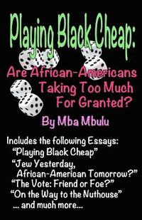 bokomslag Playing Black Cheap: Are African-Americans Taking Too Much For Granted