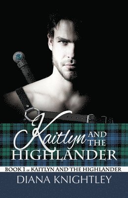 bokomslag Kaitlyn and the Highlander