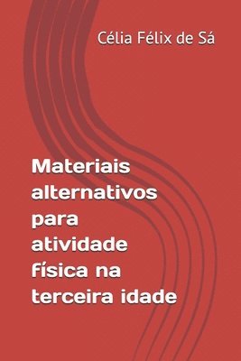 bokomslag Materiais Alternativos Para Atividade F