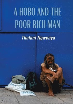 Thulani Ngwenya - Hobo and the Poor Rich Man, Häftad