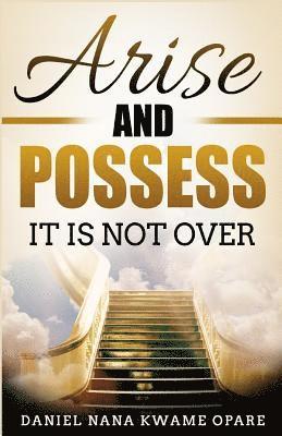 Arise and Possess 1