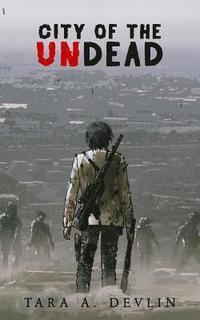 bokomslag City of the Undead: A Survival Horror Zombie Thriller