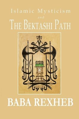 bokomslag Islamic Mysticism and the Bektashi Path