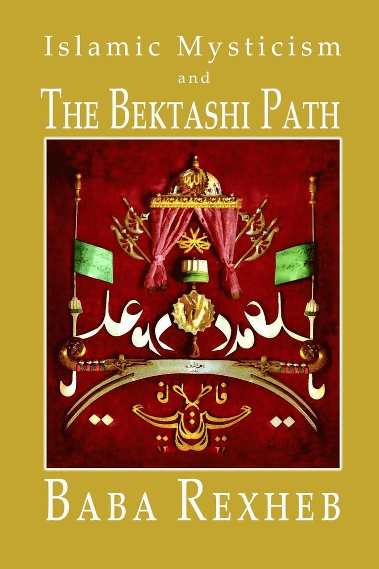 Islamic Mysticism and the Bektashi Path 1