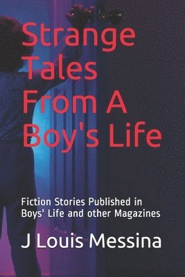 bokomslag Strange Tales from a Boy's Life: Fiction Stories Published in Boys' Life Magazine