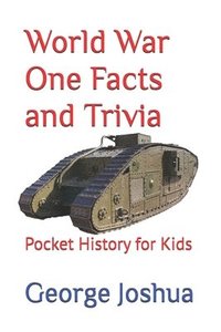 bokomslag World War One Facts and Trivia