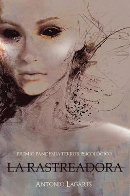 bokomslag La Rastreadora: Premio Pandemia Terror Psicológico