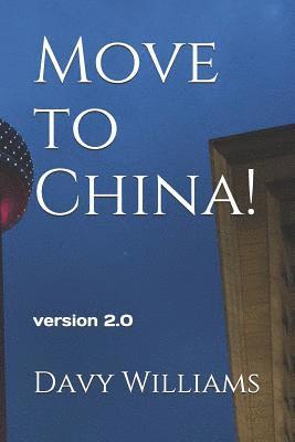 Move to China!: 2018 Updated version 1