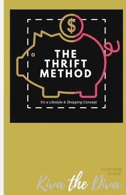 bokomslag The Thrift Method It's a Lifestyle & Shopping Concept: written for: Not Another Boring Class about Budgets