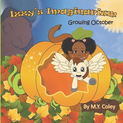 Izzy's Imaginarium: Growing October 1