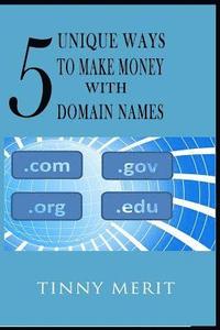 bokomslag 5 Unique Ways To Make Money With Domain Names