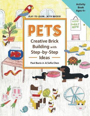 PETS Creative Brick Building with Step-by-Step Ideas: This children's activity guide will teach your little builders about cognitive and STEM concepts 1