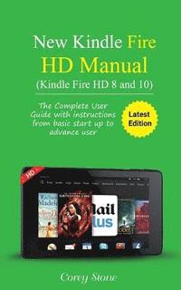 bokomslag New Kindle Fire HD Manual (Kindle Fire HD 8 and 10): The complete user guide with instructions from basic start up to advance user (December 2017)