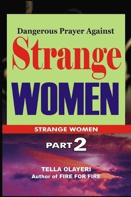 Dangerous Prayer Against Strange WOMEN 1