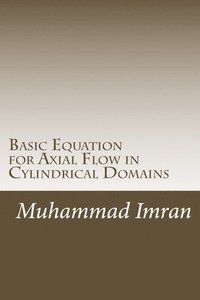 bokomslag Basic Equation for Axial Flow in Cylindrical Domains: Basic Equation for Axial Flow in Cylindrical Domains