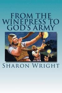 bokomslag From The Winepress To God's Army
