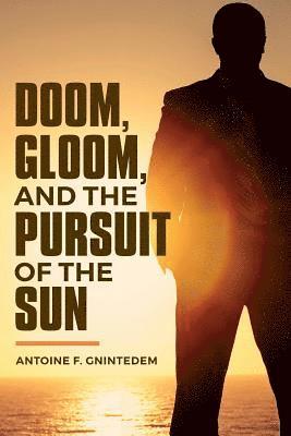 Antoine F. Gnintedem - Doom, Gloom, and the Pursuit of the Sun, Häftad