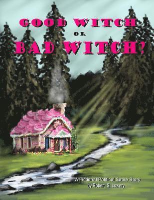 bokomslag Good Witch or Bad Witch?: Action Packed, Fictional, Political Satire Story