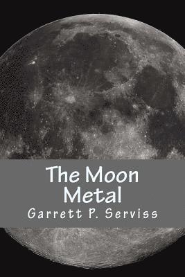 Garrett P. Serviss - The Moon Metal, Häftad