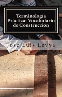 bokomslag Terminología Práctica: Vocabulario de Construcción: English-Spanish Construction Terms