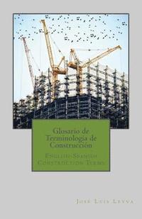 bokomslag Glosario de Terminología de Construcción: English-Spanish Construction Terms