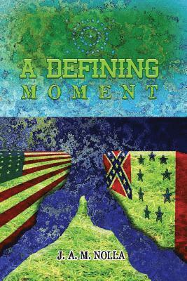 A Defining Moment: If the Confederate States had won the War 1