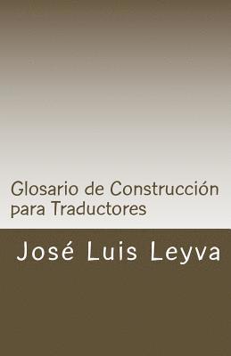 bokomslag Glosario de Construcción para Traductores: English-Spanish - Construction Terms