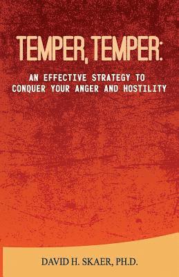 bokomslag Temper, Temper: : An Effective Strategy to Conquer your Anger and Hostility