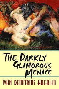 bokomslag The Darkly Glamorous Menace