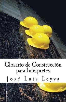 bokomslag Glosario de Construcción para Intérpretes: English-Spanish Construction Terms