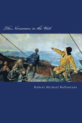 The Norsemen in the West 1