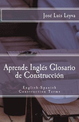 bokomslag Aprende Inglés: Glosario de Construcción: English-Spanish Construction Terms