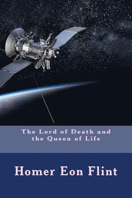 The Lord of Death and the Queen of Life