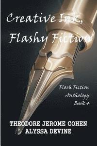 bokomslag Creative Ink, Flashy Fiction: Flash Fiction Anthology - Book 4