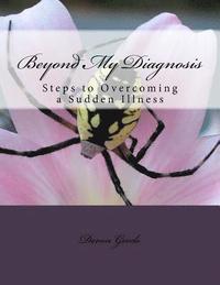 bokomslag Beyond My Diagnosis: Steps to Overcoming a Sudden Illness