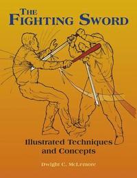 bokomslag The Fighting Sword: Illustrated Techniques and Concepts