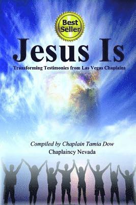 Tamia Dow, Chaplaincy Nevada - Jesus Is: Transforming Testimonies from Las Vegas Chaplains, Häftad