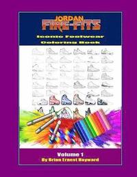 bokomslag Jordan Fire Fits Iconic Footwear Coloring Book Volume 1: Custom Colorway Design Book